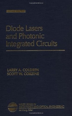 DIODE LASERS AND PHOTONIC INTEGRATED CIRCUITS By Larry A. Coldren & S. W. VG