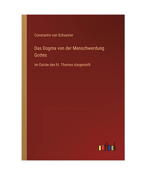 Das Dogma von der Menschwerdung Gottes: im Geiste des hl. Thomas dargestellt, Co