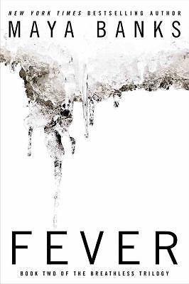 Fever: Book Two of the Breathless Trilogy:- paperback, Maya Banks, 9780425267066