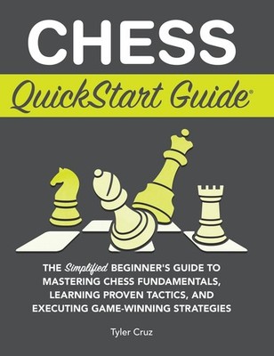 Chess QuickStart Guide by Tyler Cruz