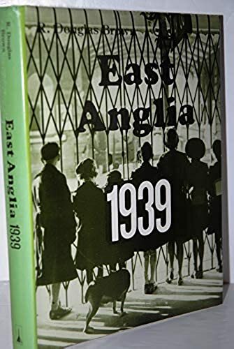 East Anglia 1939., Brown, R.Douglas, Excellent Book