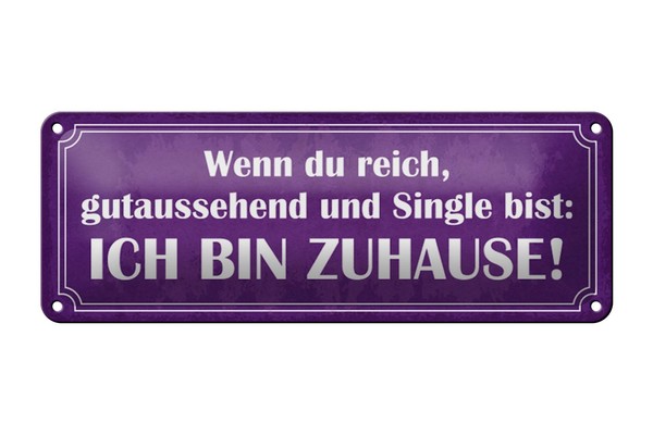Blechschild Spruch 27X10 Cm Du Reich Single Ich Bin Zuhause Deko Schild Tin Sign-image