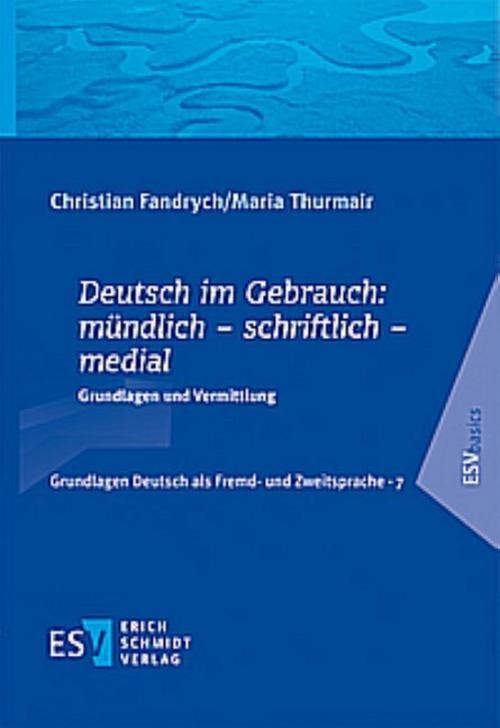 Deutsch im Gebrauch: mündlich - schriftlich - medial Christian Fandrych