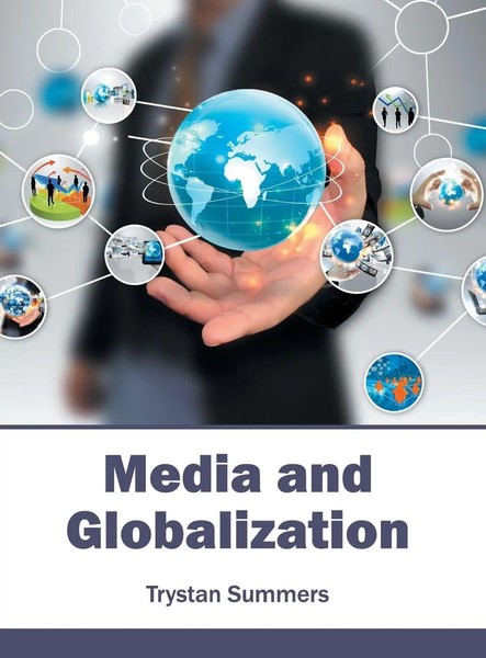 Trystan Summers | Media And Globalization | Buch | Englisch (2016) | Gebunden-image