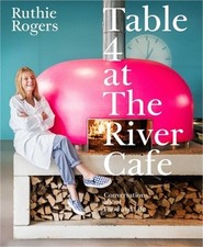 Table 4 at the River Cafe: Conversations about Food and Life (Hardback or Cased