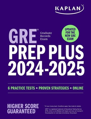 GRE Prep Plus 2024-2025: Your Ultimate Guide to GRE Success (Kaplan Test Pre...