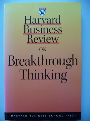 Harvard Business Review on Breakthrough Thinking by Harvard Business Review