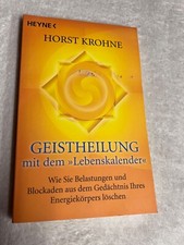 Geistheilung mit dem "Lebenskalender" von  Horst Krohne  | 271