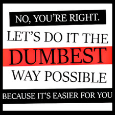No, You're Right Let's Do It The DUMBEST Way Possible  - MAGNET