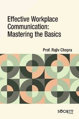 Effective Workplace Communication, Rajiv Chopra,