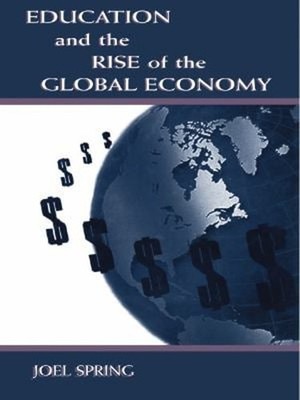 Education and the Rise of the Global Economy Paperback Joel Sprin