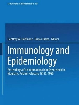 Immunology and Epidemiology by Geoffrey W Hoffmann: New