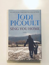 Sing You Home by Jodi Picoult (2011, Hardcover)