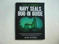 The Ultimate Navy SEALs Bug-In Guide:  Ryder, Jake