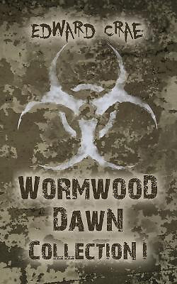 Wormwood Dawn: Collection I By Edward Crae - New Copy - 9781511892797