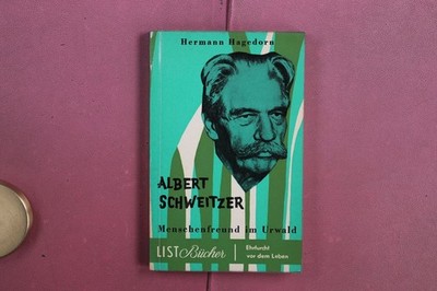 407482 Hermann Hagedorn ALBERT SCHWEITZER Paul List Verlag Menschenfreund im