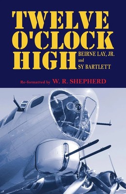 TWELVE O'CLOCK HIGH W. R. Shepherd Taschenbuch Englisch 2023 Trafford Publishing