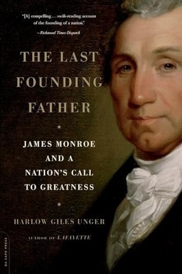 The Last Founding Father: James Mon..., Unger, Harlow G