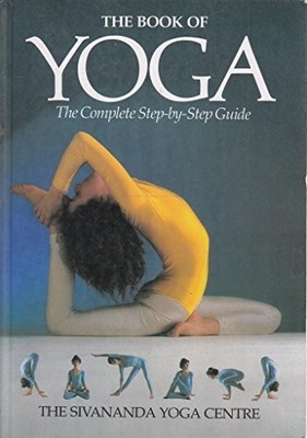 THE BOOK OF YOGA: The Complete Step..., The Sivananda Y