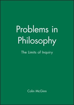 Problems in Philosophy: The Limits of Inquiry by Colin McGinn PAPERBACK