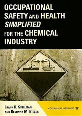 Occupational Safety and Health Simplified for the Chemical Industry, Paperbac...