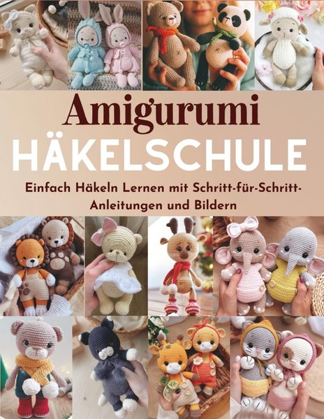 Amigurumi HäKelschule: Einfach HäKeln Lernen Mit Schritt-FüR-Schritt-Anleitung-image