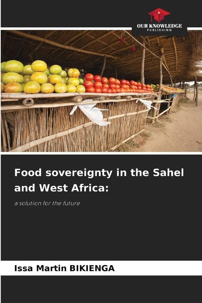 Issa Martin Bikienga | Food Sovereignty In The Sahel And West Africa: | Buch-image
