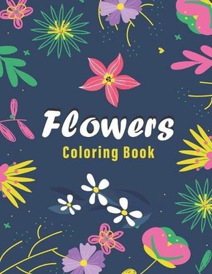 Flowers Coloring Book: Coloring Book with Bouquets, Wreaths, Swirls, Patterns, D