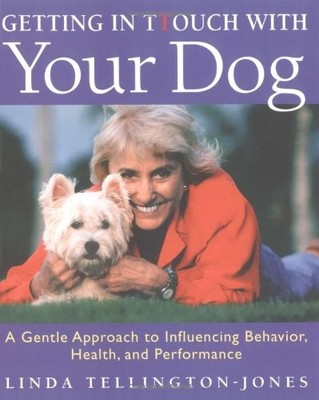 Getting in TTouch with Your Dog: An Easy, Gentle Way to Better H