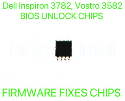 Dell Inspiron 3782, Vostro 3582, ADMIN NO PASSWORD FIRMWARE FIXES BIOS CHIP