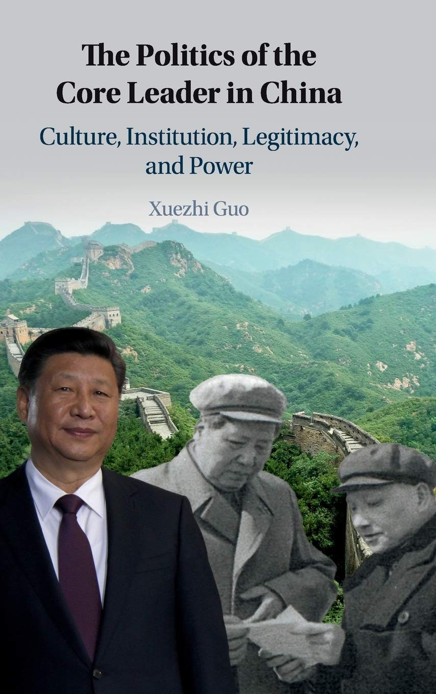The Politics of the Core Leader in China: Culture, Institution,