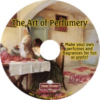 The Art Of Perfumery { Make Your Own Perfume For Gifts Or Profit } On Dvd The Art Of Perfumery { Make Your Own Perfume For Gifts Or Profit } On Dvd