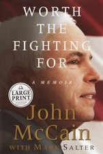 Worth the Fighting For (Random House Large Print) by John McCain
