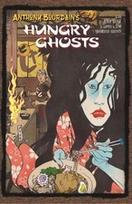Anthony Bourdain Joel Rose Anthony Bourdain's Hungry Ghosts (Hardback)