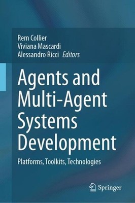 Agents and Multi-Agent Systems Development: Platforms, Toolkits, Technologies by