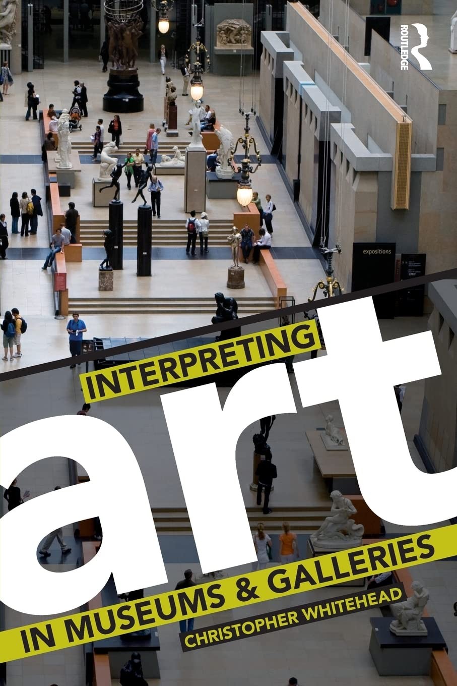 Interpreting Art in Museums and Galleries,Whitehead, Christopher