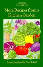 More Recipes from a Kitchen Garden - Paperback By Shepherd, Renee - GOOD
