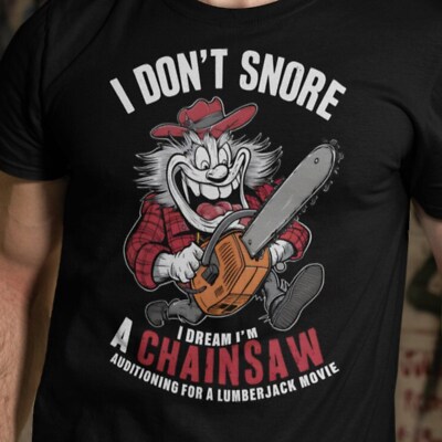 Funny Chainsaw Dreams Shirt, Funny Gift for Dad, Funny Father's Day Gift, Sleep