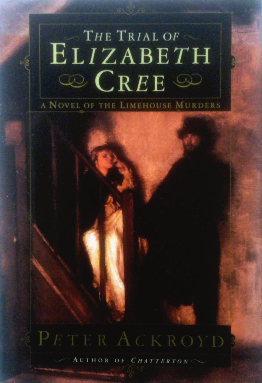 The Trial of Elizabeth Cree A Novel of the Limehouse Murders by Peter
