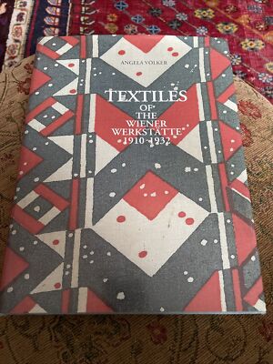 Textiles Of The Wiener Werkstatte 1910-1932 Angela Volker HB 