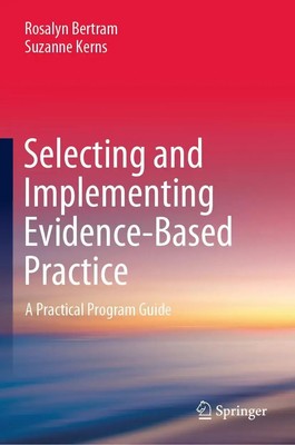 Rosalyn Bertram (u. a.) | Selecting and Implementing Evidence-Based Practice