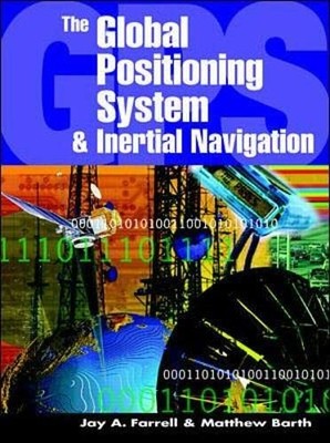 The Global Positioning System & Inertial Navigation - hardcover Farrell, Jay...