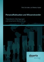 Personalfluktuation Und Wissenstransfer: Theoretische ÜBerlegungen Und Empirisch