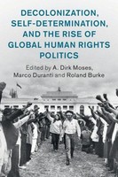 Decolonization, Self-Determination, And The Rise Of Global Human Rights Pol ...