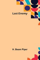 H. Beam Piper | Last Enemy | Taschenbuch | Englisch (2021) | Alpha Editions