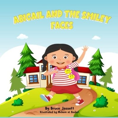 Abigail And the Smiley Faces Confidence Building Moral  -  NEW BRUCE. JASSETT 20