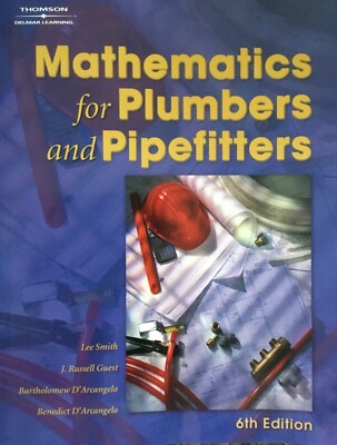 Mathematics for Plumbers and Pipefitters, Lee Smith, Trade, 6th Edition