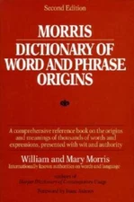 Morris Dictionary of Word and Phrase Origins - Hardcover - GOOD