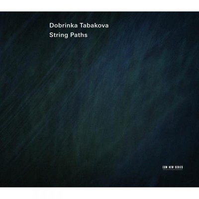 Dobrinka Tabakova Dobrinka Tabakova: String Paths (CD) Album