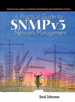 Practical Guide to Snmpv3 and Network Management by David Zeltserman
